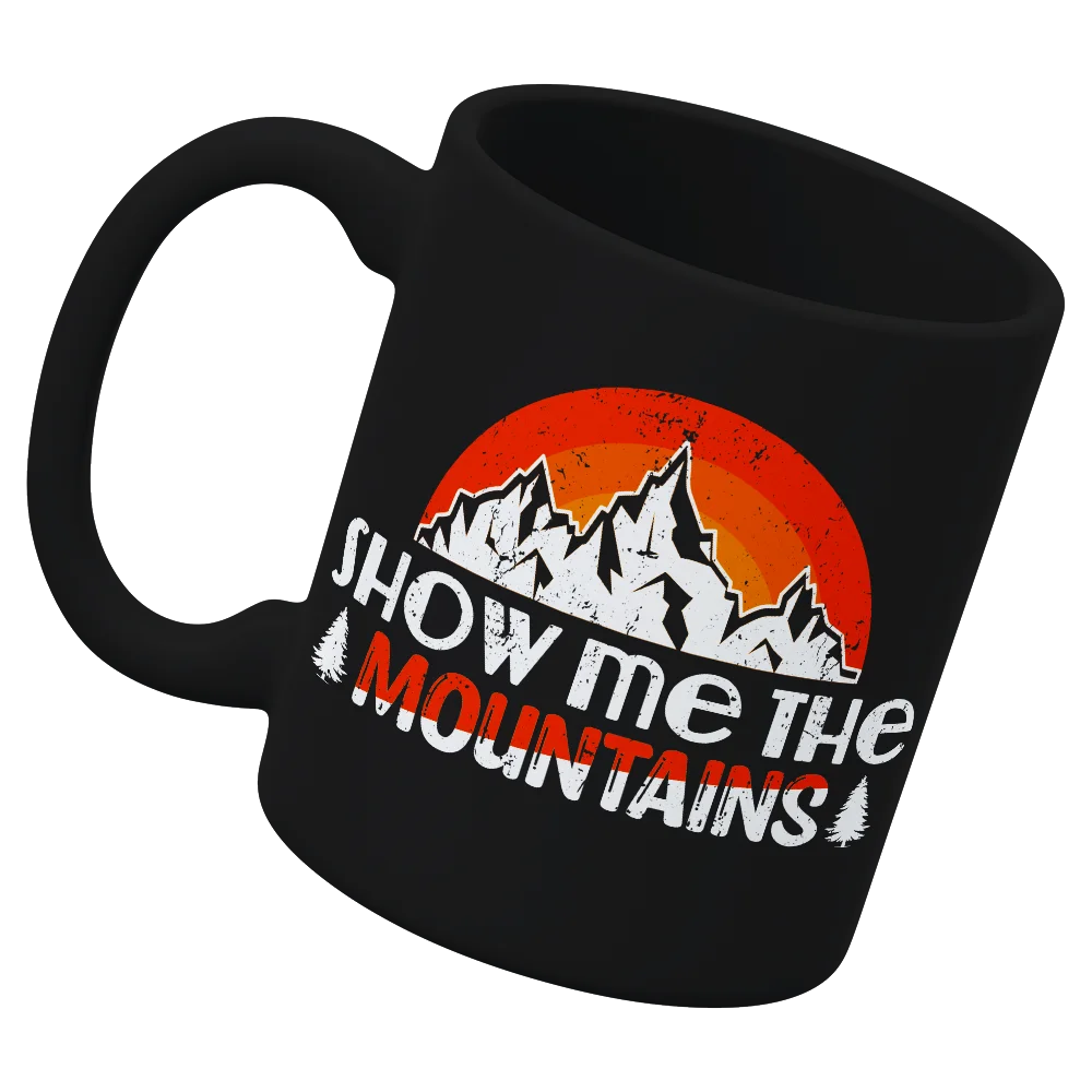 Hiking Show Me To The Mountains White Coffee Mug