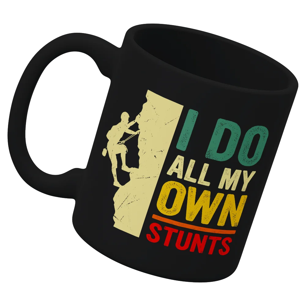 Climbing I Do All My Own Stunts White 11oz Mug