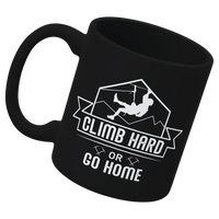 Thumbnail for Climb Hard Or Go Home 11oz Mug