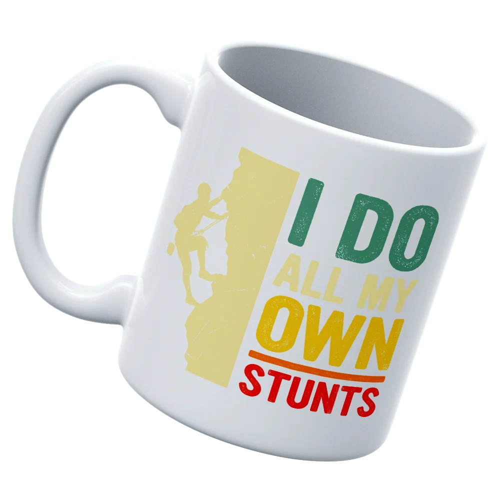 Climbing I Do All My Own Stunts White 11oz Mug