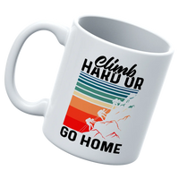 Thumbnail for Climb Hard Or Go Home 11oz Mug