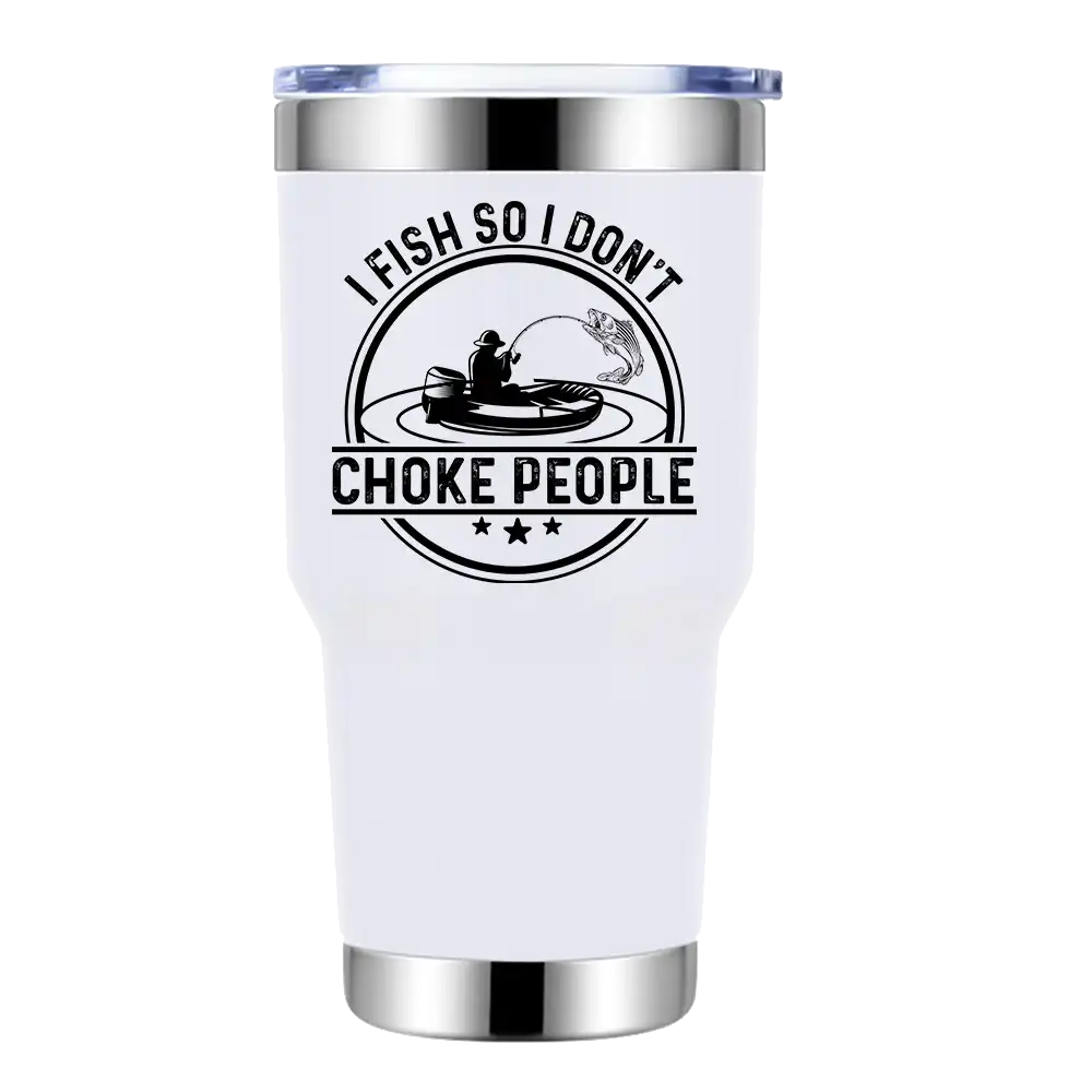 I Fish So I Don't Choke People v2 30oz Tumbler White