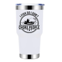 Thumbnail for I Fish So I Don't Choke People v2 30oz Tumbler White