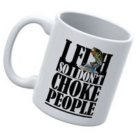 Thumbnail for I Fish So I Don't Choke People 11oz Mug