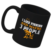 Thumbnail for I Like Fishing And Maybe Like 3 People 11oz Mug