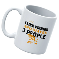 Thumbnail for I Like Fishing And Maybe Like 3 People 11oz Mug