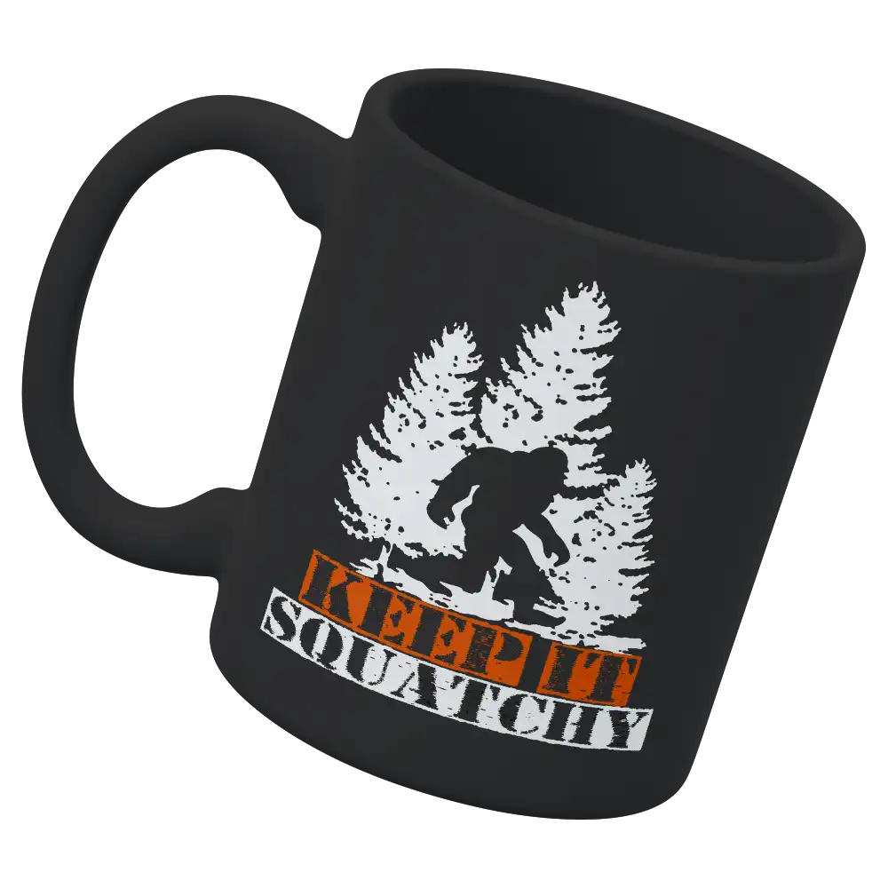 Keep It Squatchy 11oz Mug