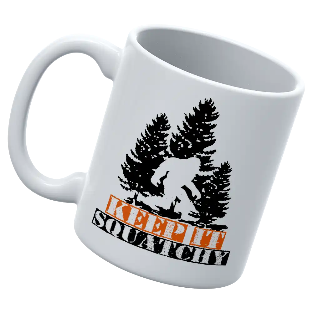 Keep It Squatchy 11oz Mug