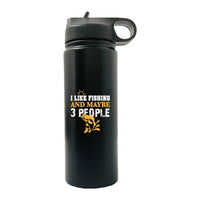 Thumbnail for I Like Fishing And Maybe Like 3 People 20oz Sport Bottle