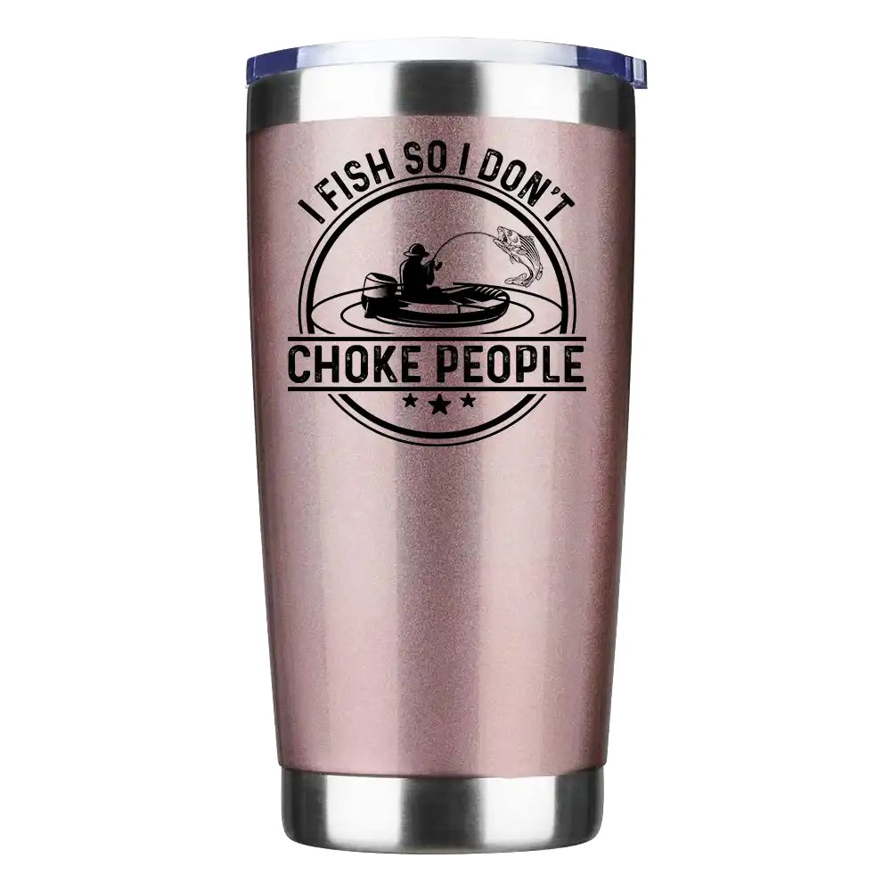 I Fish So I Don't Choke People v2 Insulated Vacuum Sealed Tumbler