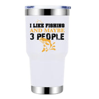 Thumbnail for I Like Fishing And Maybe Like 3 People 30oz Tumbler White
