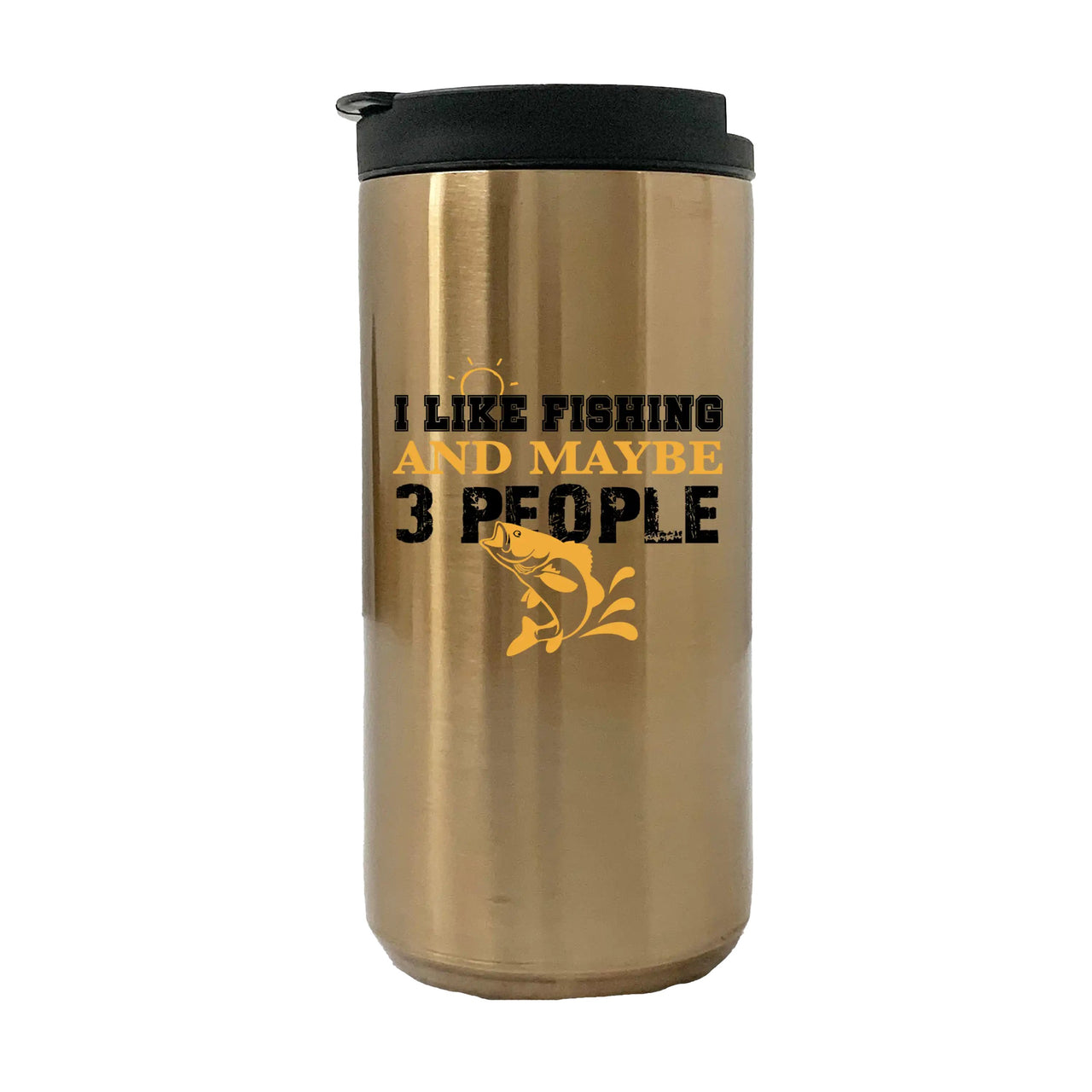 I Like Fishing And Maybe Like 3 People 14oz Tumbler Gold