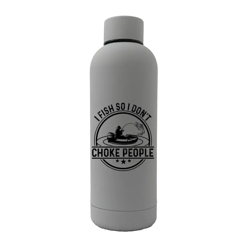 I Fish So I Don't Choke People v2 17oz Stainless Rubberized Water Bottle