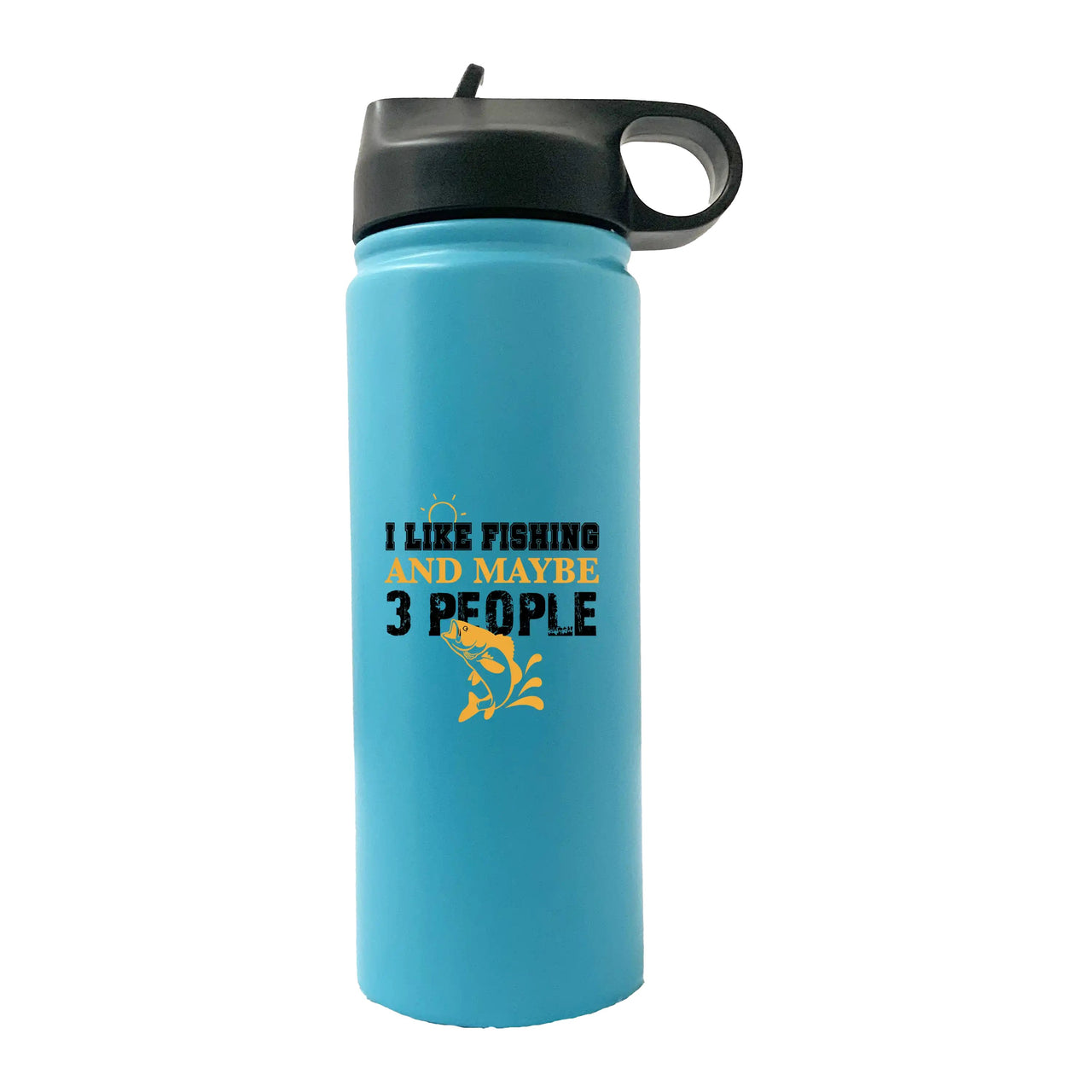 I Like Fishing And Maybe Like 3 People 20oz Sport Bottle