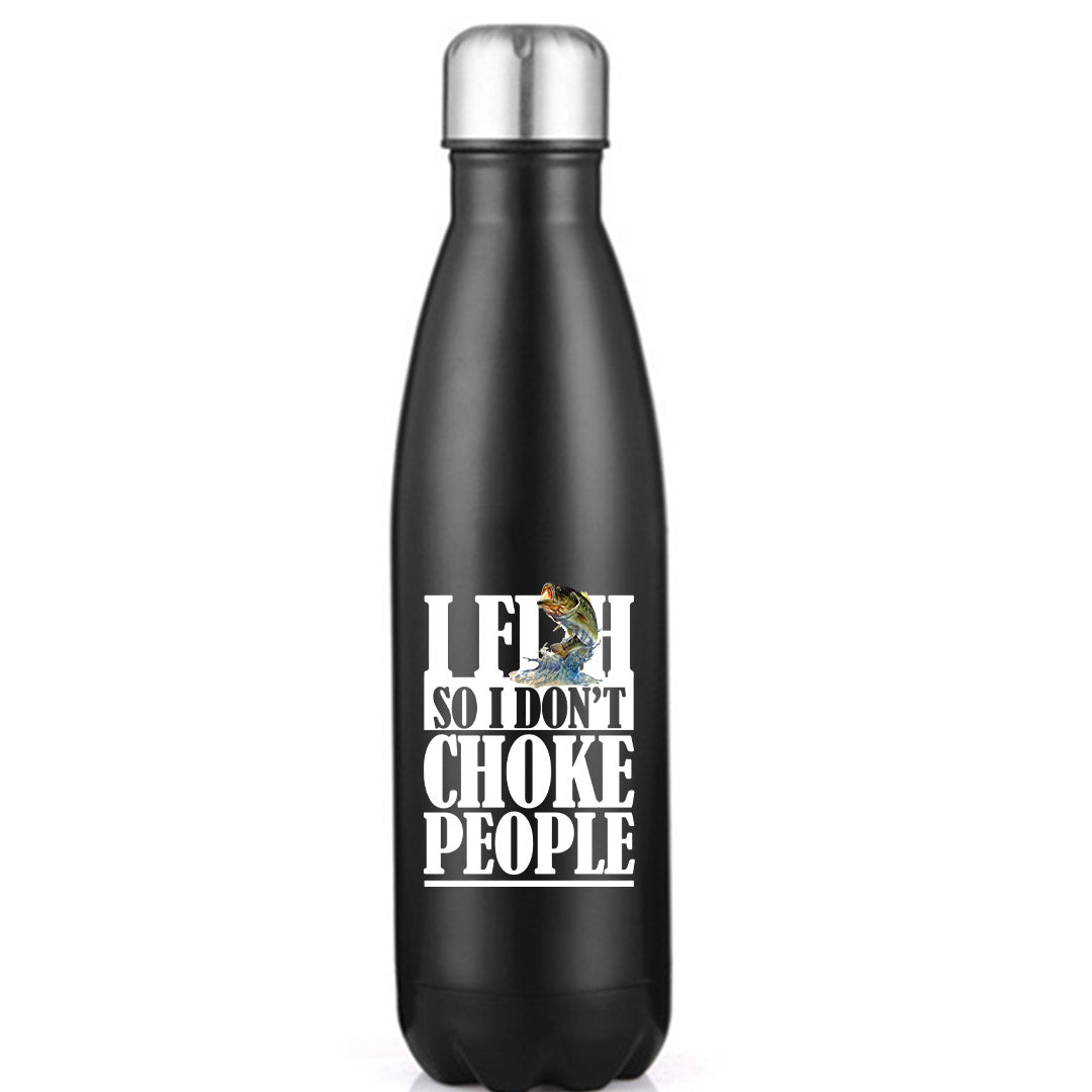 I Fish So I Don't Choke People' Stainless Steel Water Bottle