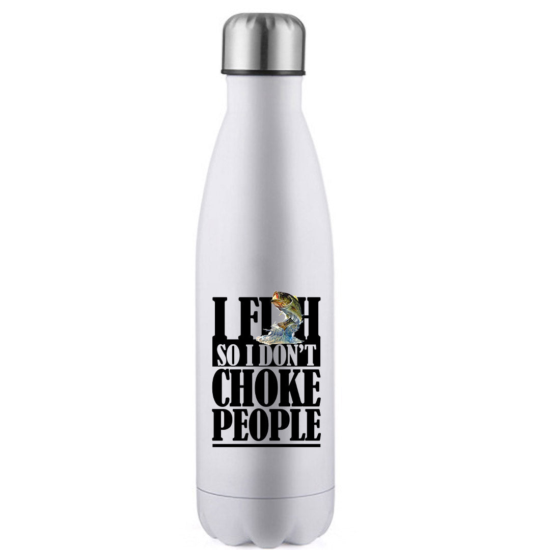 I Fish So I Don't Choke People' Stainless Steel Water Bottle