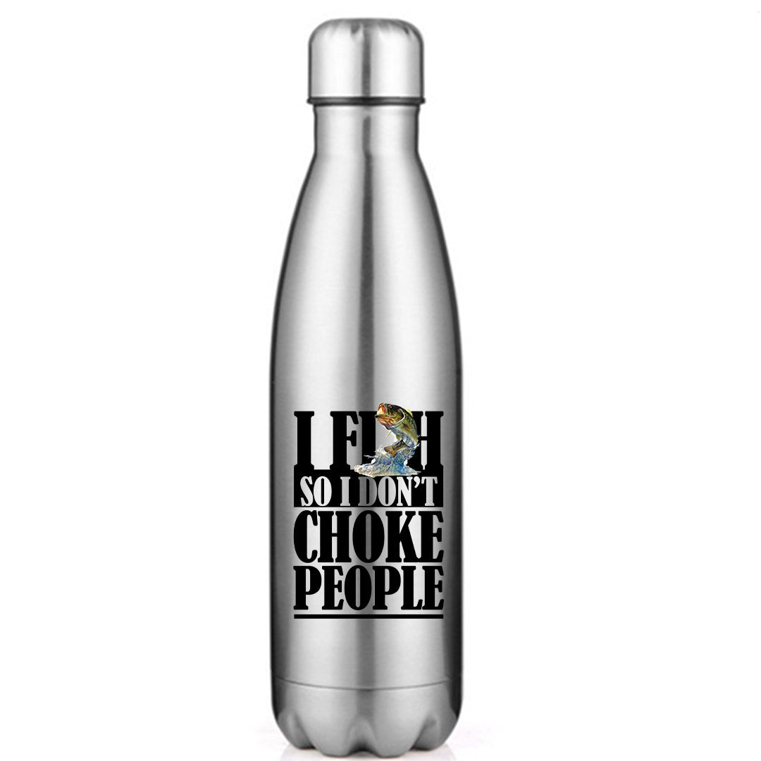 I Fish So I Don't Choke People' Stainless Steel Water Bottle
