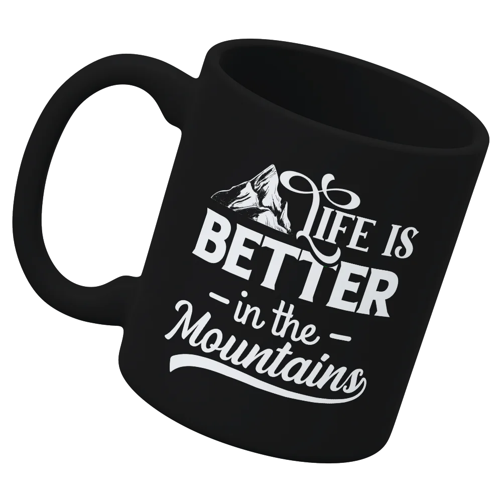 Hiking Life Is Better In The Mountains White Coffee Mug