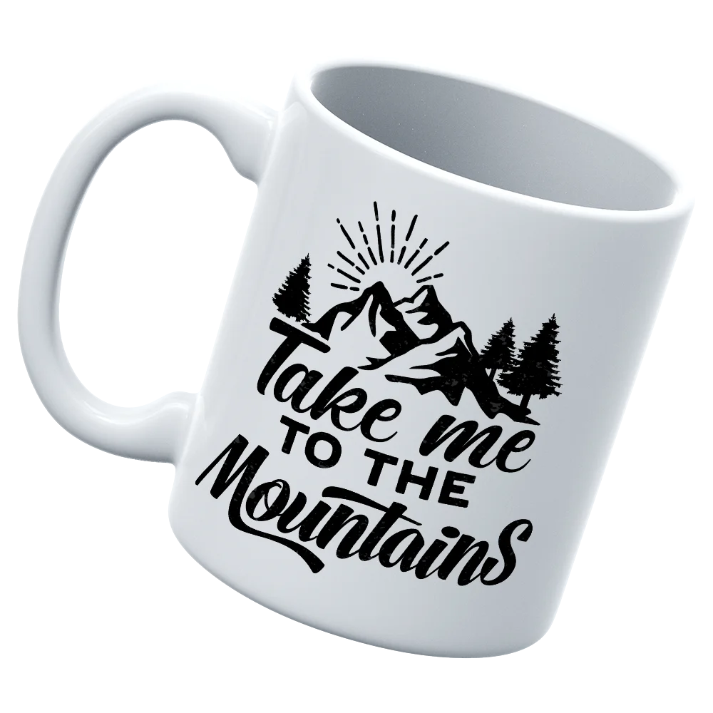 Hiking Take Me To The Mountains White Coffee Mug