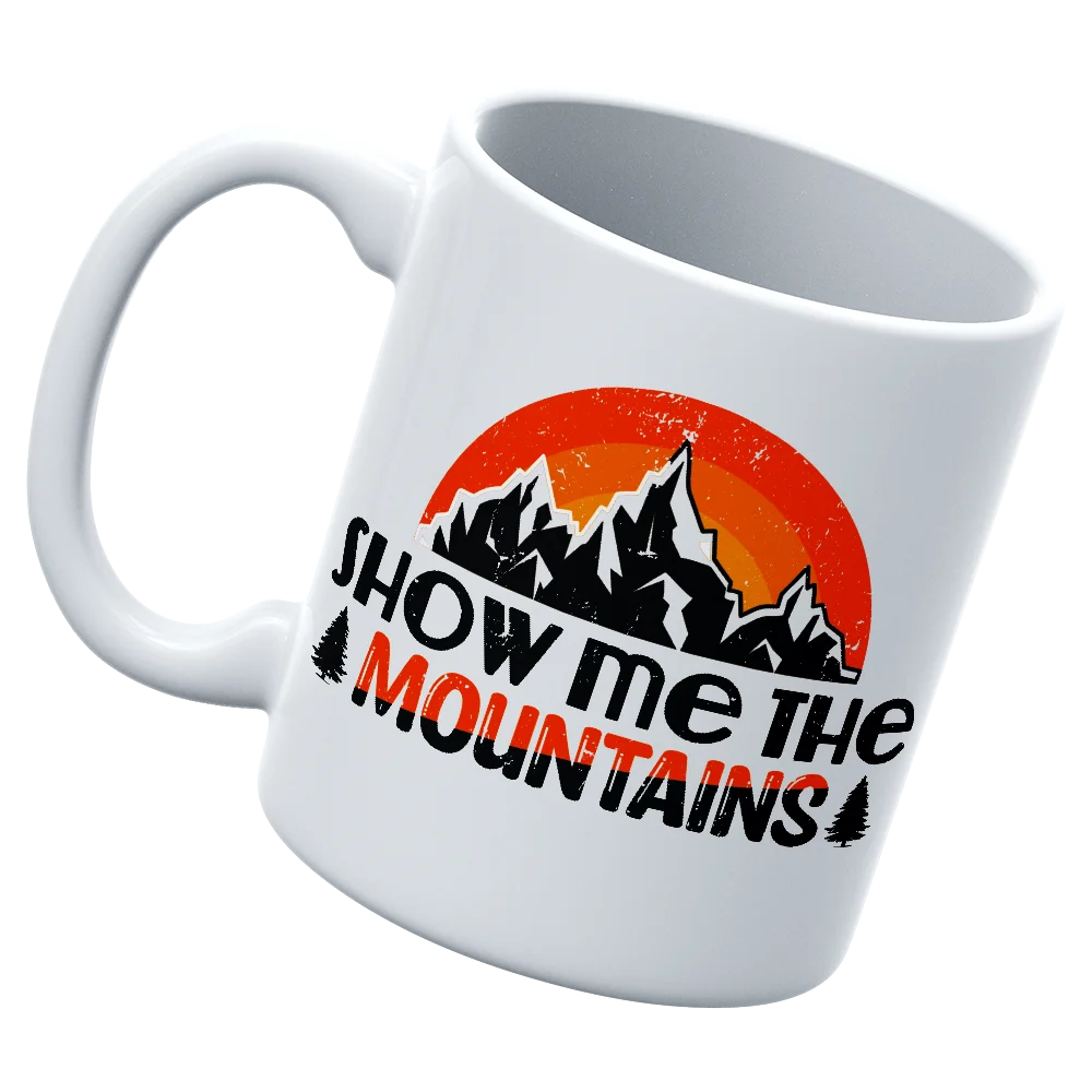 Hiking Show Me To The Mountains White Coffee Mug