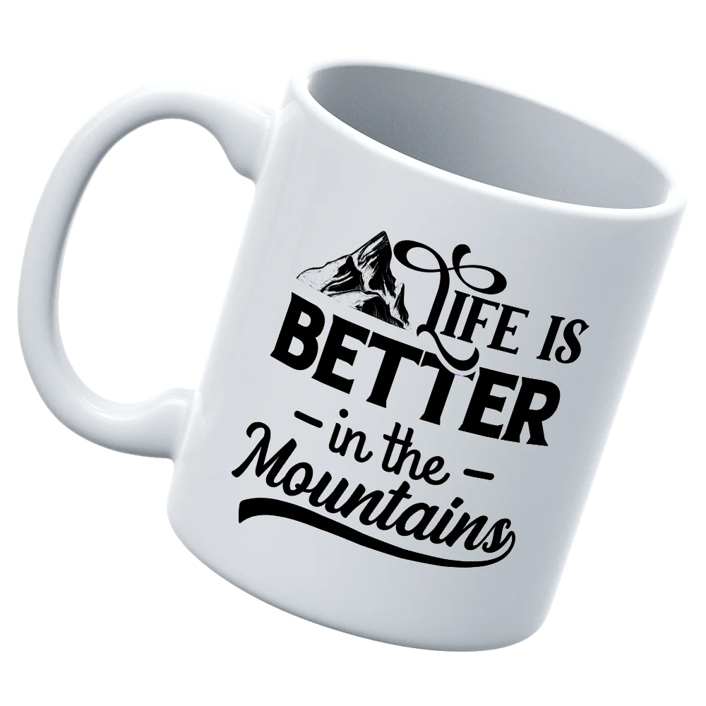 Hiking Life Is Better In The Mountains White Coffee Mug
