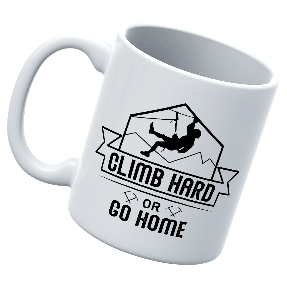 Climb Hard Or Go Home 11oz Mug