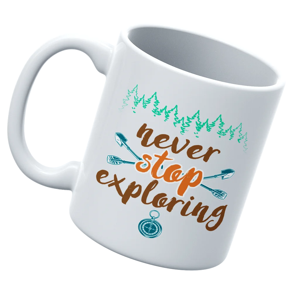 Never Stop Exploring White Coffee Mug