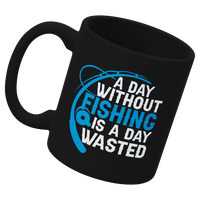 Thumbnail for A Day Without Fishing Is a Day Wasted 11oz Mug - black