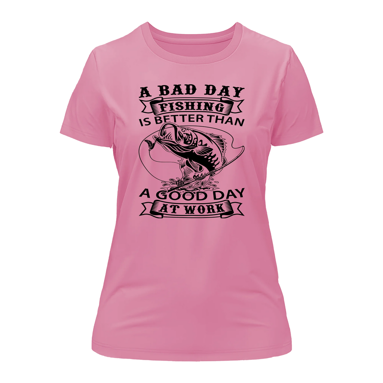 A Bad Day At Fishing T-Shirt for Women