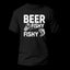 Beer Fishy Fishy Man T-Shirt
