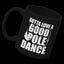 Gotta Love A Good Pole Dance 11oz Mug