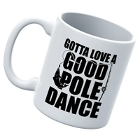 Thumbnail for Gotta Love A Good Pole Dance 11oz Mug