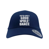 Thumbnail for Gotta Love A Good Pole Dance Embroidered Baseball Hat