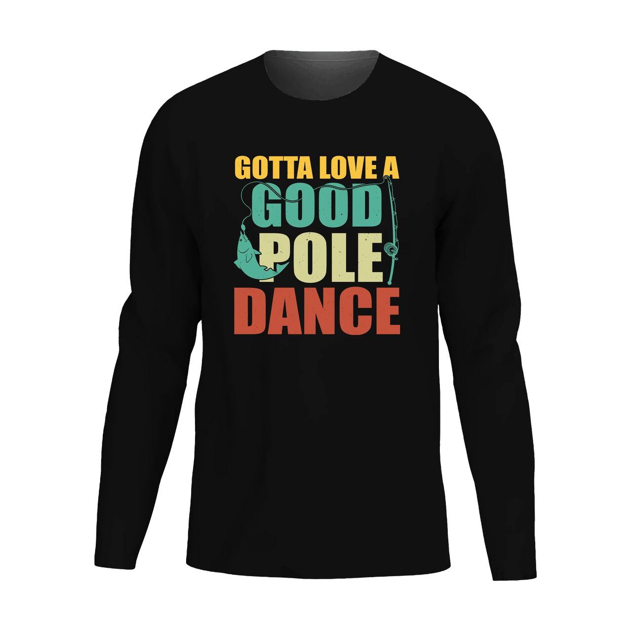 Gotta Love A Good Pole Dance Men Long Sleeve Shirt