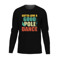 Thumbnail for Gotta Love A Good Pole Dance Men Long Sleeve Shirt