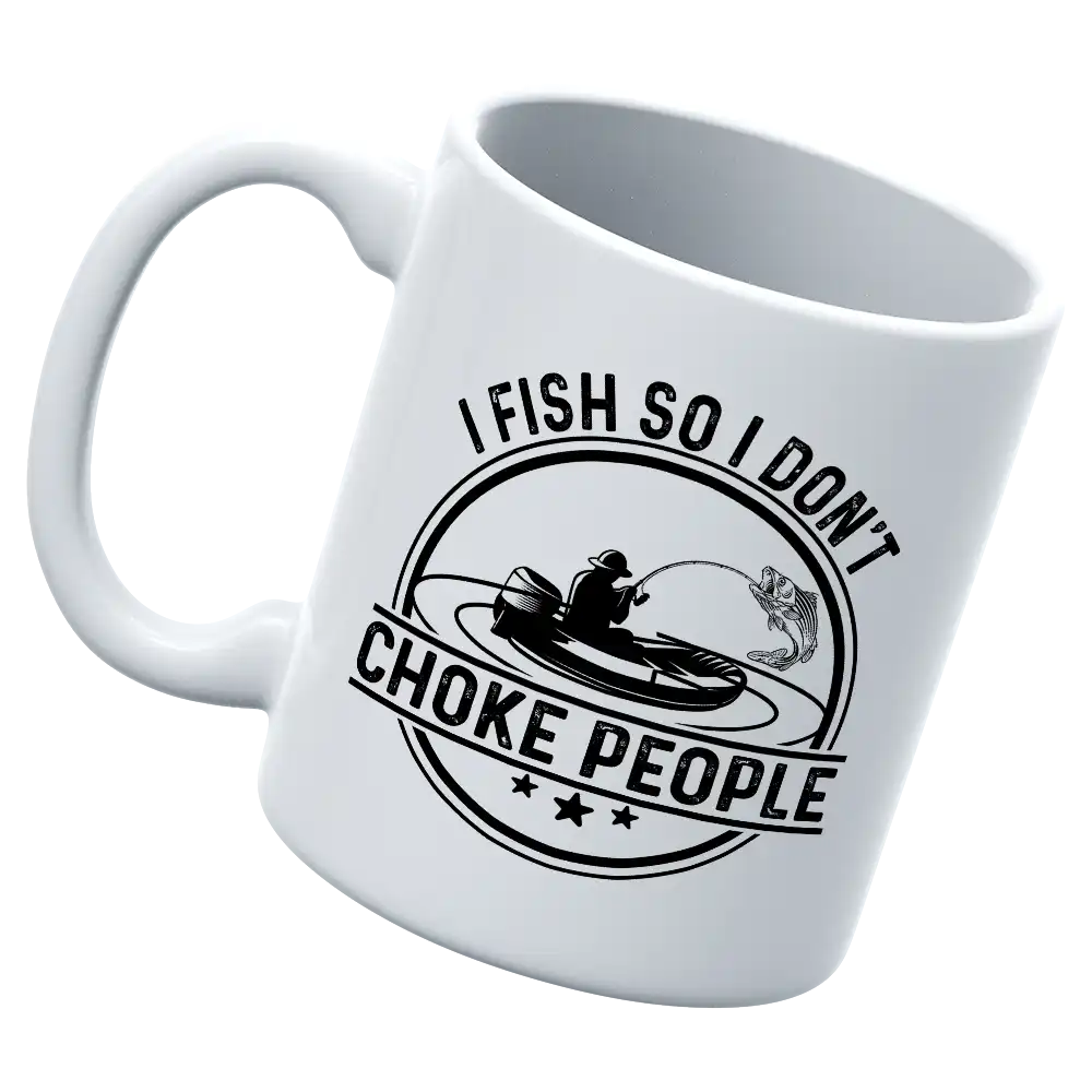 I Fish So I Don't Choke People v2 11oz Mug