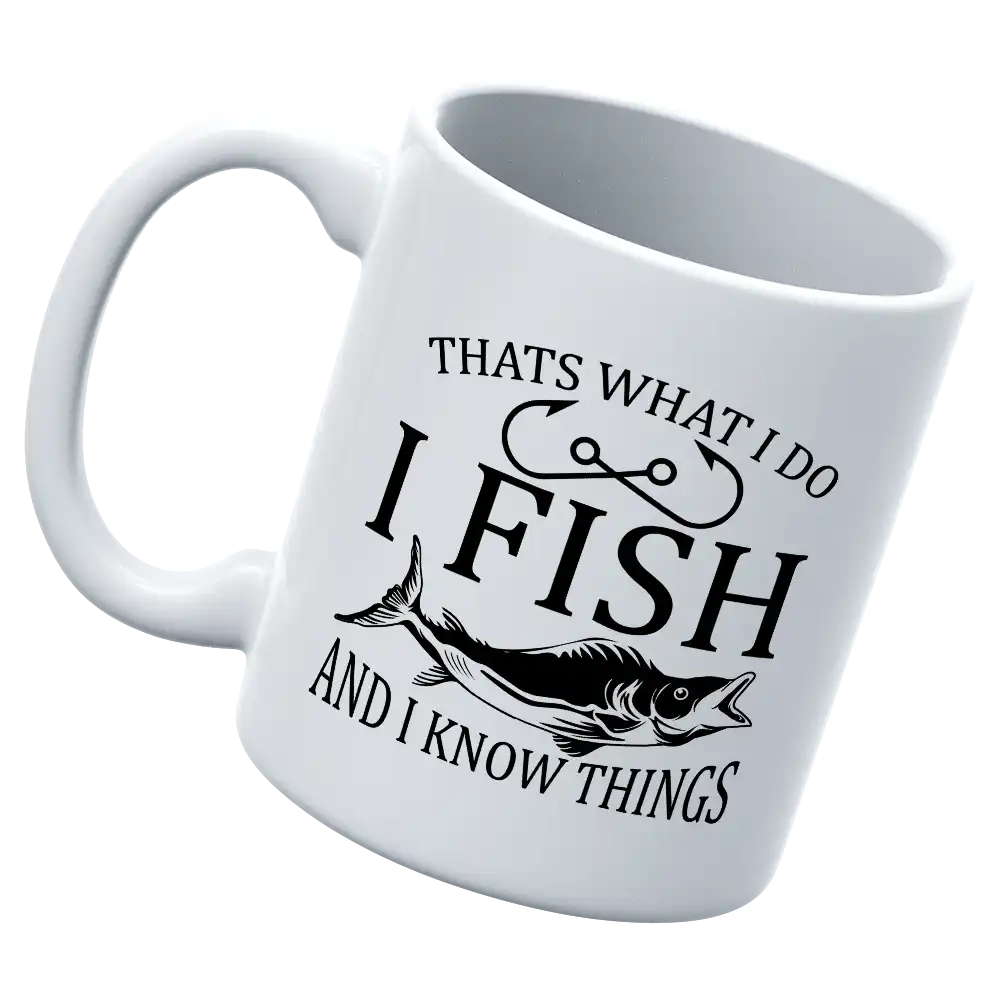 I Fish And Know Things 11oz Mug