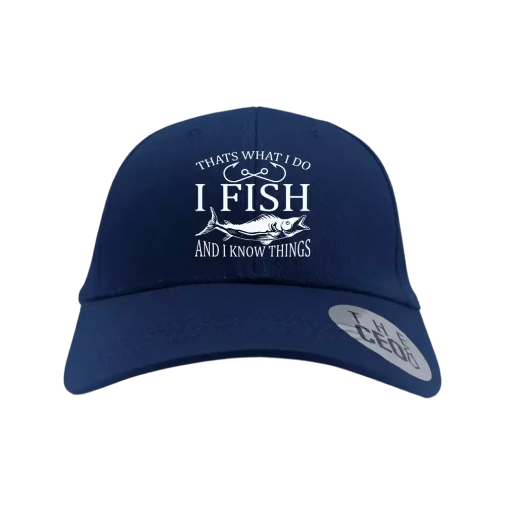 I Fish And Know Things Embroidered Baseball Hat