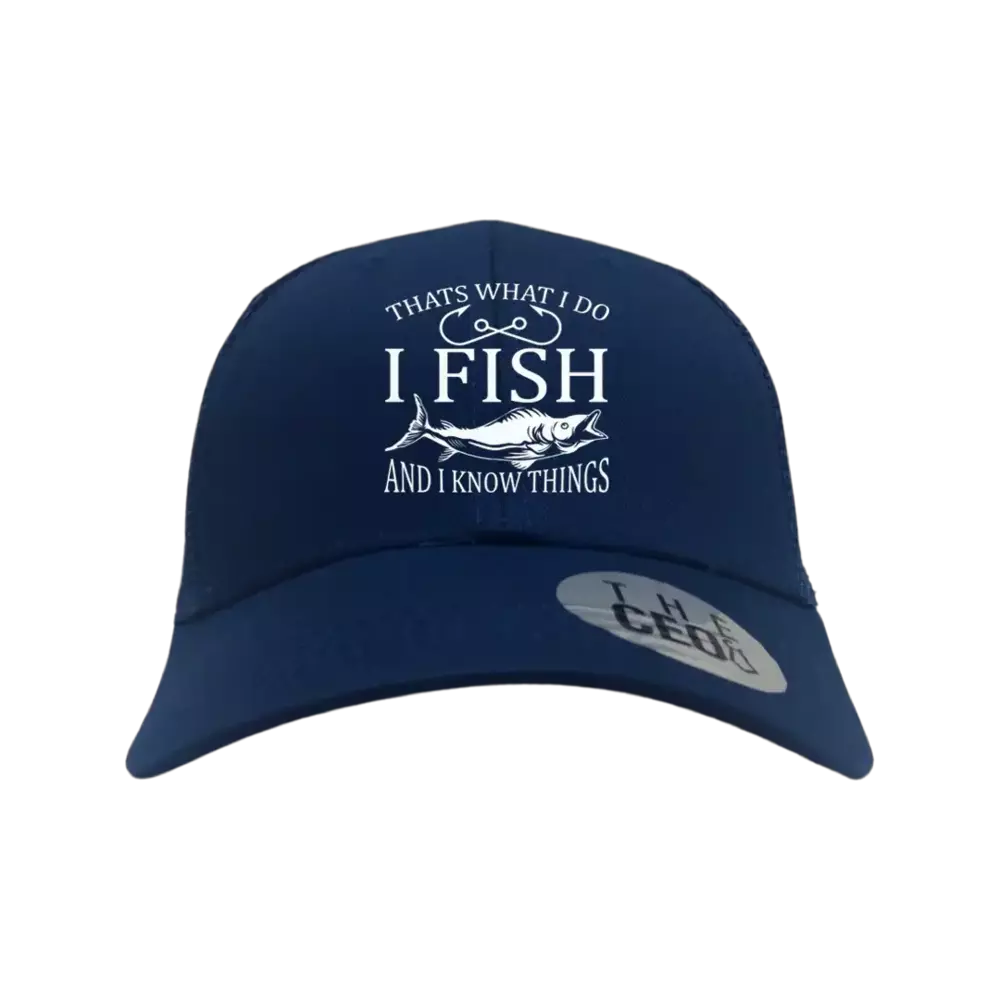 I Fish And Know Things Embroidered Trucker Hat