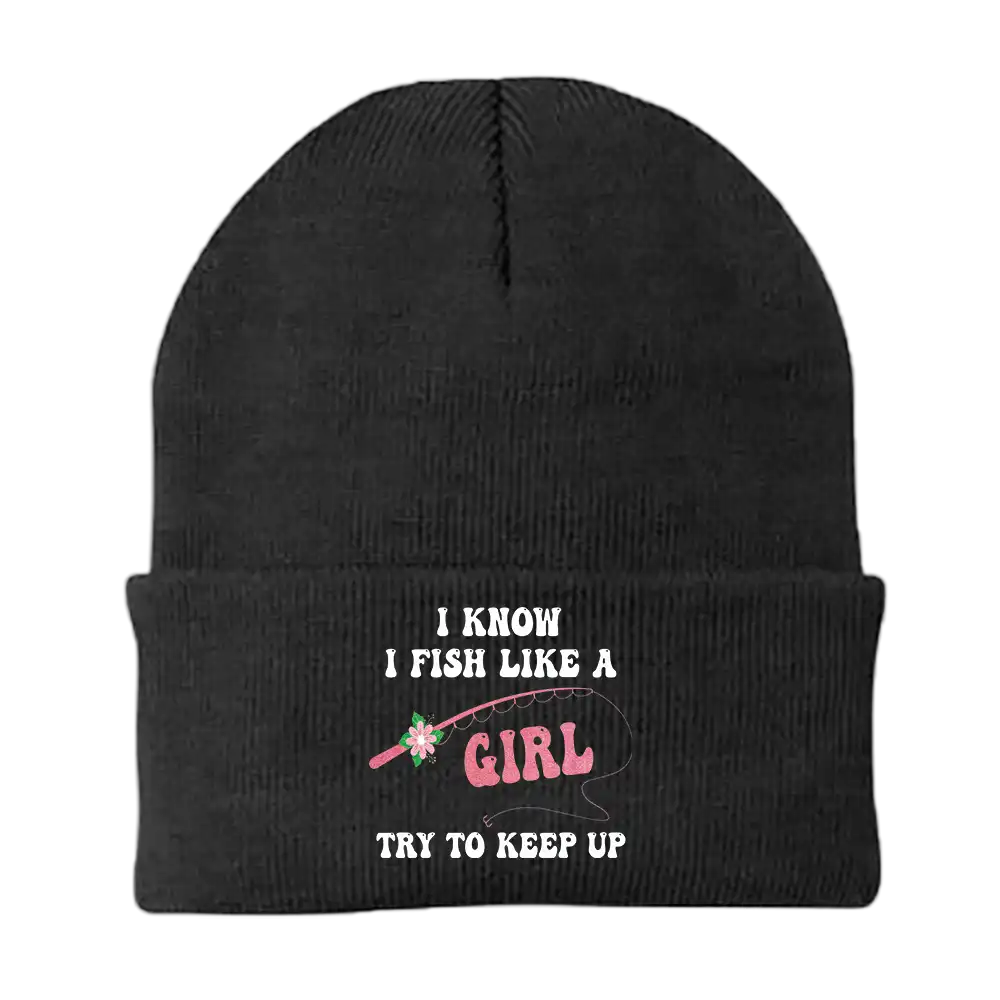 I Fish Like A Girl Embroidered Beanie