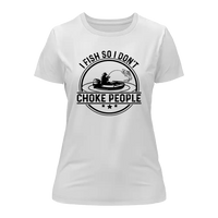 Thumbnail for I Fish So I Don't Choke People v2 T-Shirt for Women