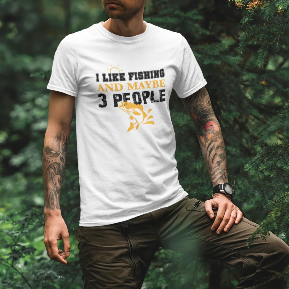 I Like Fishing And Maybe Like 3 People Man T-Shirt