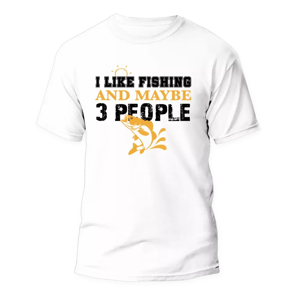 I Like Fishing And Maybe Like 3 People Man T-Shirt