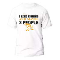 Thumbnail for I Like Fishing And Maybe Like 3 People Man T-Shirt