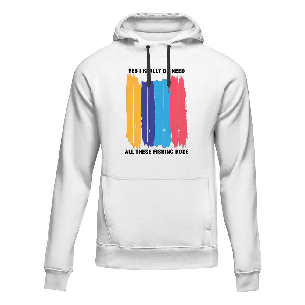 I Really Need All These Fishing Rods Unisex Hoodie
