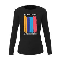 Thumbnail for I Really Need All These Fishing Rods Women Long Sleeve Shirt