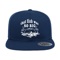 Thumbnail for That Fish Was So Big Embroidered Flat Bill Cap