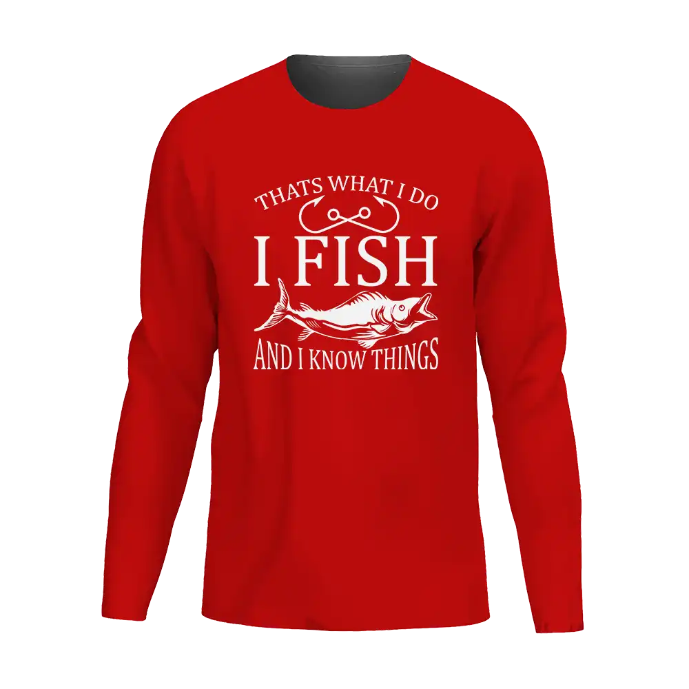 I Fish And Know Things Men Long Sleeve Shirt