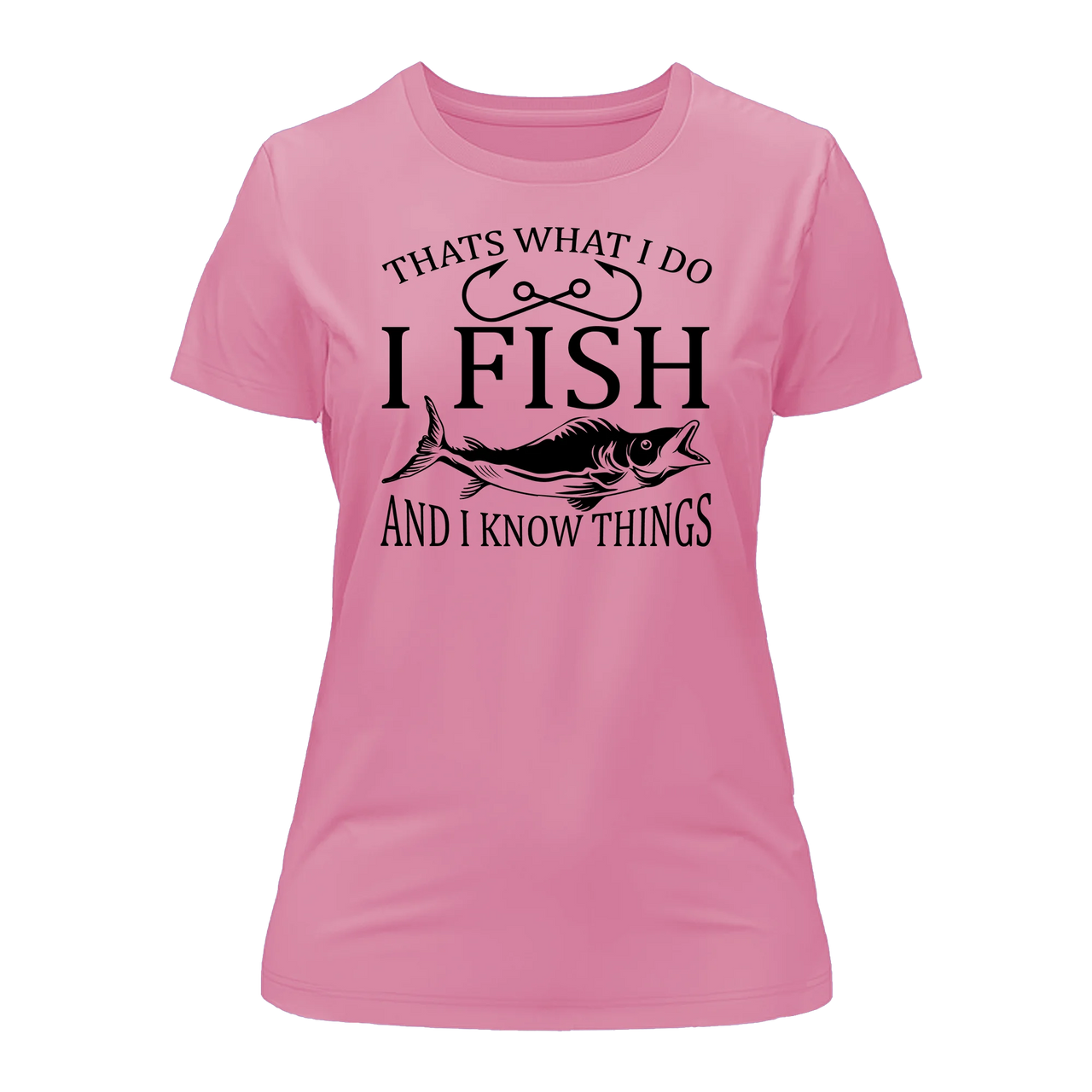 I Fish And Know Things T-Shirt for Women