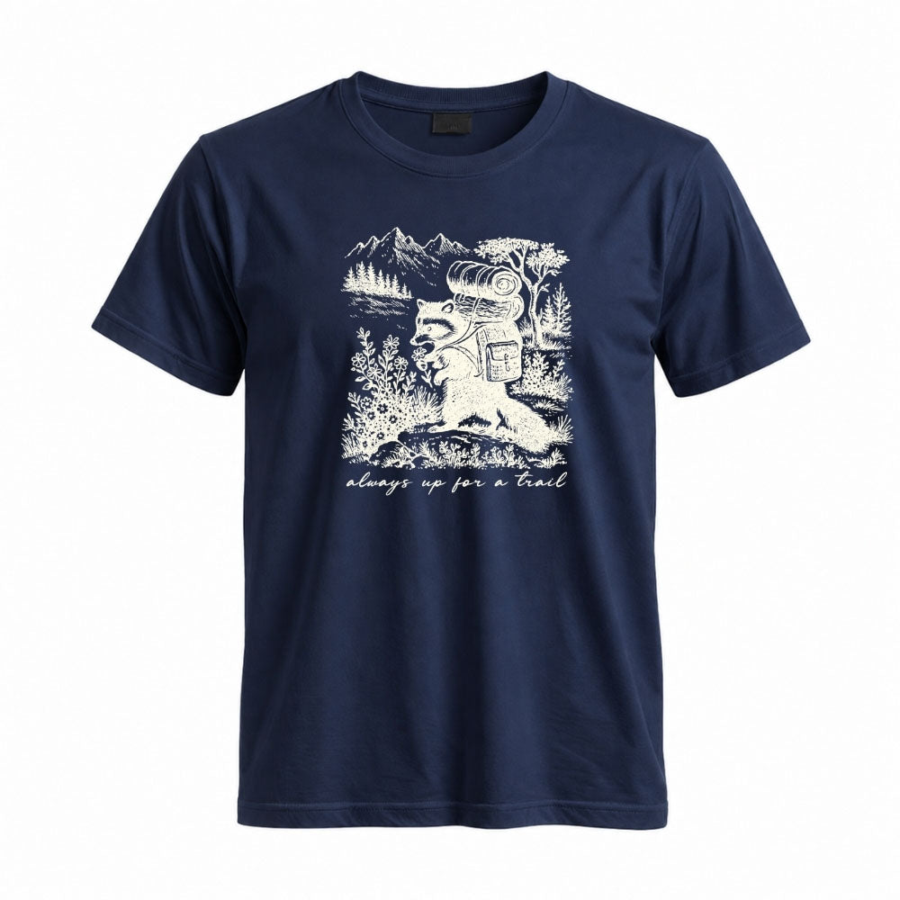 May include a Navy Always Up for a Trail T-Shirt featuring a funny hiking graphic for nature lovers, campers, backpackers, and outdoor adventure enthusiasts.